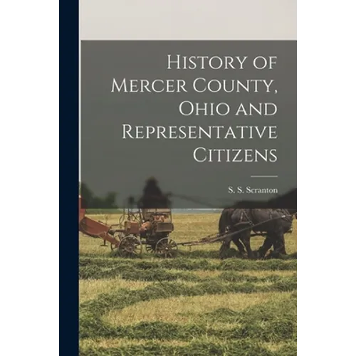 History of Mercer County, Ohio and Representative Citizens