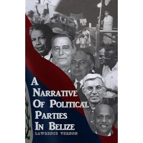 A Narrative of Political Parties in Belize