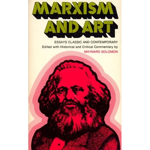 Marxism and Art: Essays Classic and Contemporary