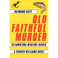 Old Faithful Murder: Yellowstone Mystery Series