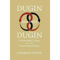 Dugin Against Dugin: A Traditionalist Critique of the Fourth Political Theory
