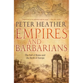 Empires and Barbarians: The Fall of Rome and the Birth of Europe