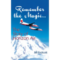 Remember the Magic...: The Story of Horizon Air