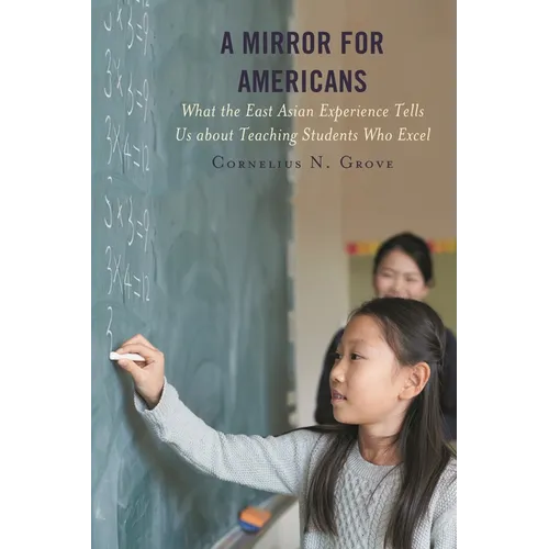 A Mirror for Americans: What the East Asian Experience Tells Us about Teaching Students Who Excel