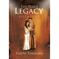 The Perez Legacy: Redemption