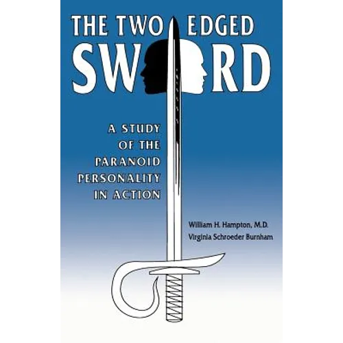 The Two-Edged Sword: A Study of the Paranoid Personality in Action