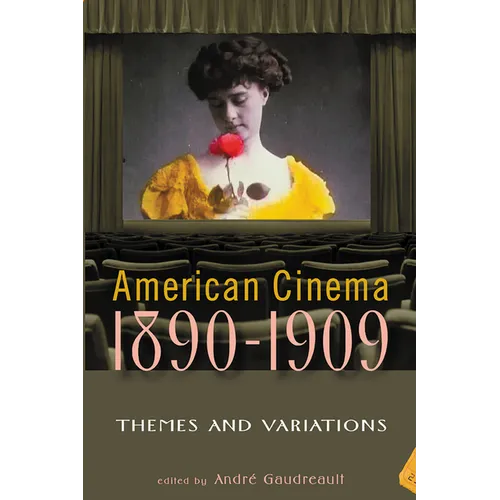 American Cinema, 1890-1909: Themes and Variations