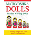 Matryoshka Dolls: Coloring Pages for Kids and Kids at Heart