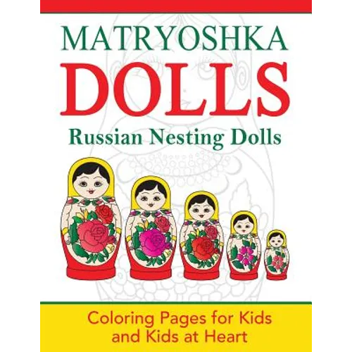 Matryoshka Dolls: Coloring Pages for Kids and Kids at Heart