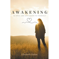 Awakening - To heal and get closer to yourself