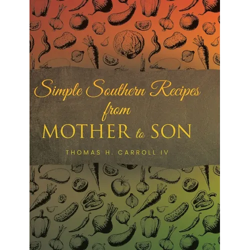 Simple Southern Recipes from Mother to Son