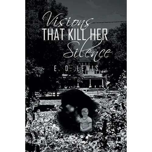 Visions That Kill Her Silence