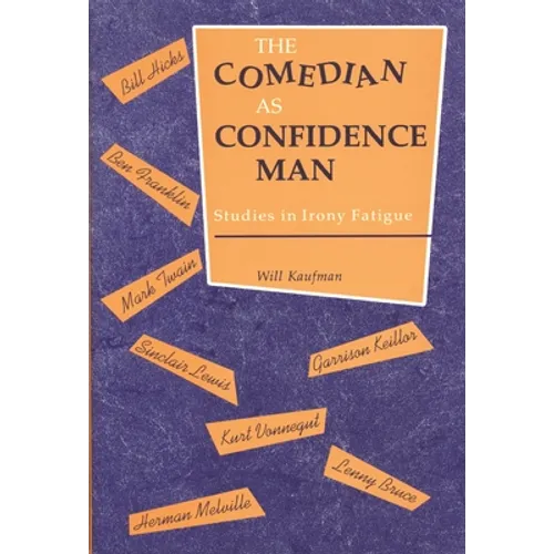 Comedian as Confidence Man: Studies in Irony Fatigue
