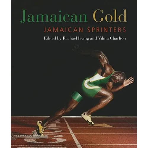 Jamaican Gold: Jamaican Sprinters