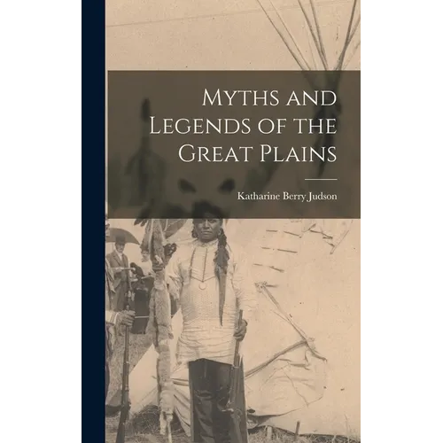 Myths and Legends of the Great Plains