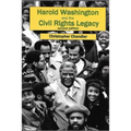 Harold Washington and the Civil Rights Legacy