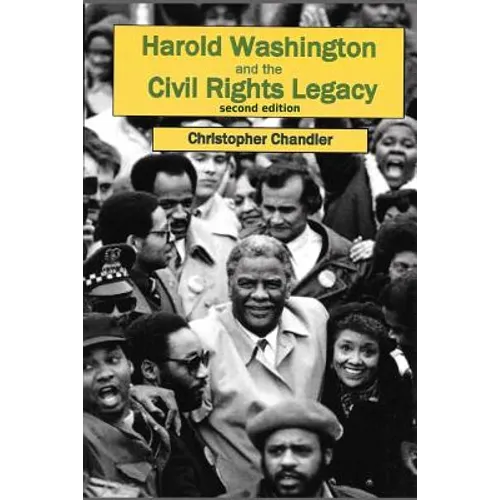 Harold Washington and the Civil Rights Legacy