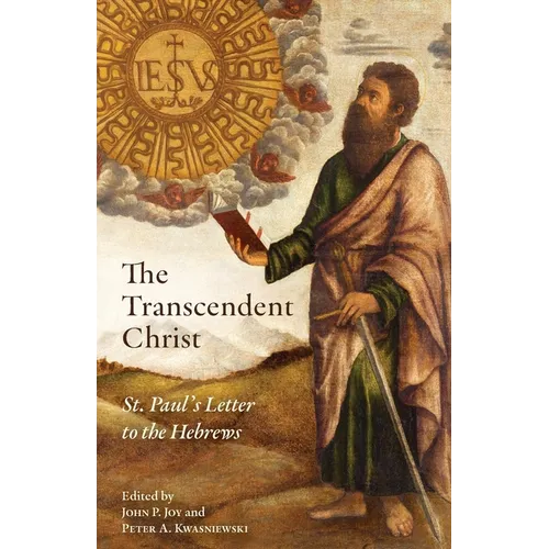 The Transcendent Christ: St. Paul's Letter to the Hebrews