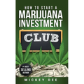 How To Start A Marijuana Investment Club