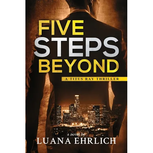 Five Steps Beyond: A Titus Ray Thriller