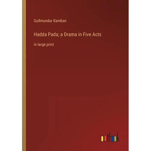 Hadda Pada; a Drama in Five Acts: in large print