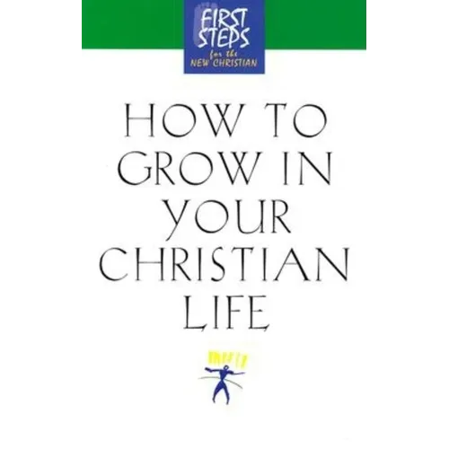 How to Grow in Your Christian Life