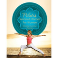 Pilates Workout Planner for Women: Weekly Exercise Planner
