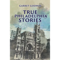 True Philadelphia Stories