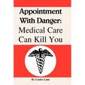 Appointment with Danger: Medical Care Can Kill You
