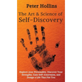 The Art and Science of Self-Discovery: Explore your Personality, Discover Your Strengths, Gain Self-Awareness, and Design a Life That Fits You
