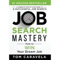 Job Search Mastery: How to WIN Your Dream Job