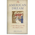 The American Dream: A Short History of an Idea That Shaped a Nation