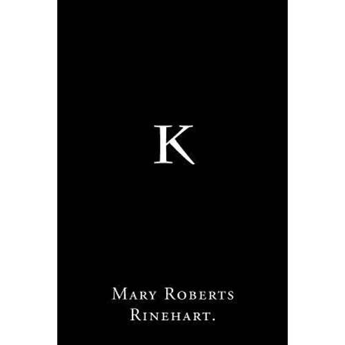K By Mary Roberts Rinehart.