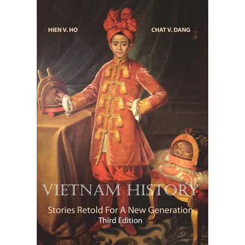 Vietnam History: Stories Retold for a New Generation Third Edition
