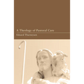 A Theology of Pastoral Care