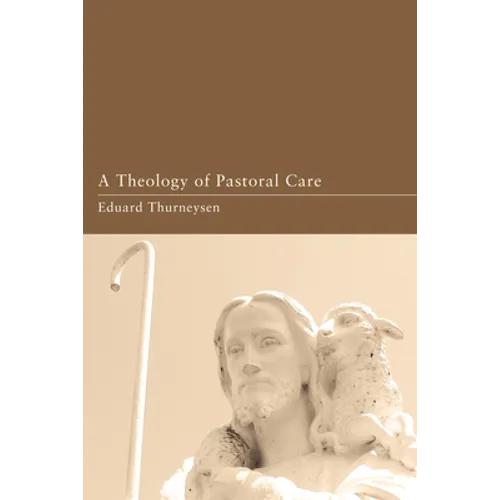 A Theology of Pastoral Care