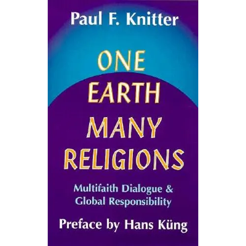 One Earth, Many Religions: Multifaith Dialogue and Global Responsibility