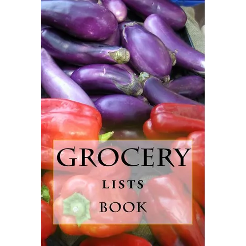 Grocery Lists Book: Stay Organized (11 Items or Less)