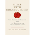 Ideas with Consequences: The Federalist Society and the Conservative Counterrevolution
