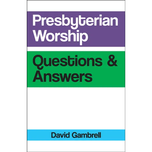 Presbyterian Worship Questions & Answers