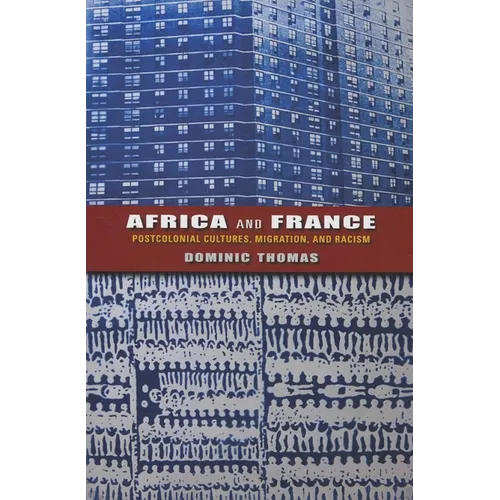 Africa and France: Postcolonial Cultures, Migration, and Racism