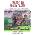 Escape To Cloud Castle: A Three Little Pigs Adventure