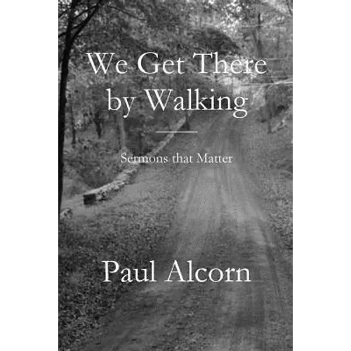 We Get There by Walking