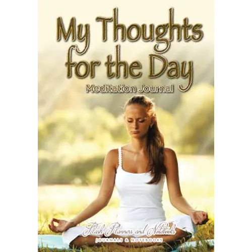 My Thoughts for the Day Meditation Journal