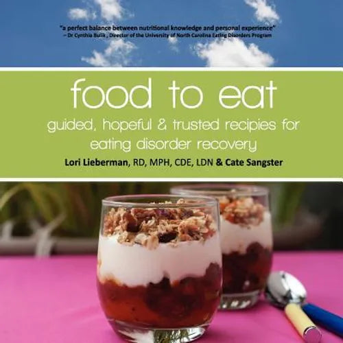 Food to Eat: guided, hopeful and trusted recipes for eating disorder recovery