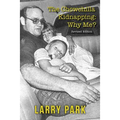 The Chowchilla Kidnapping: Why Me?: Revised Edition