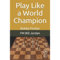 Play Like a World Champion: Bobby Fischer