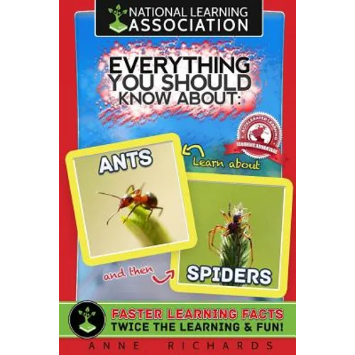 Everything You Should Know About: Ants and Spiders