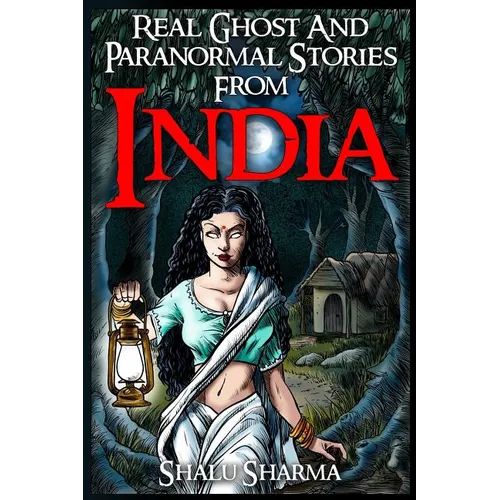 Real Ghost And Paranormal Stories From India