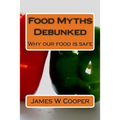 Food Myths Debunked: Why our food is safe